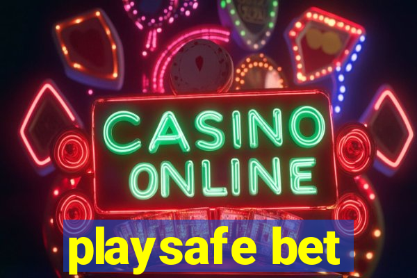 playsafe bet