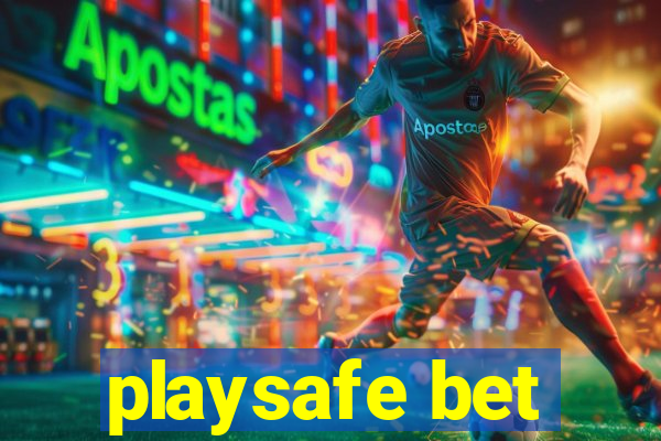 playsafe bet