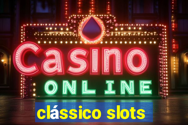 clássico slots