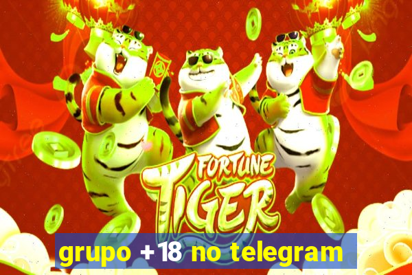 grupo +18 no telegram