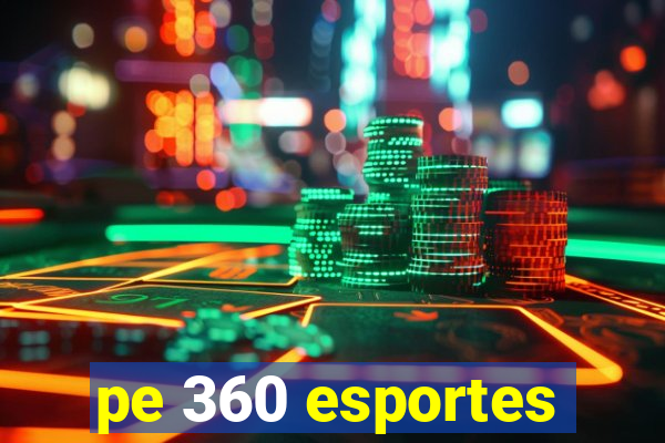 pe 360 esportes