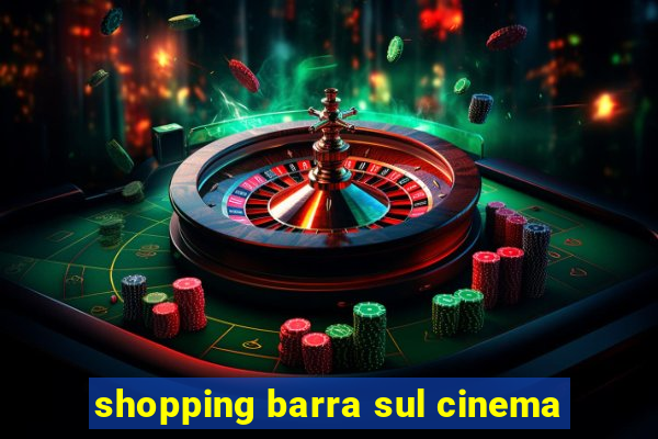 shopping barra sul cinema