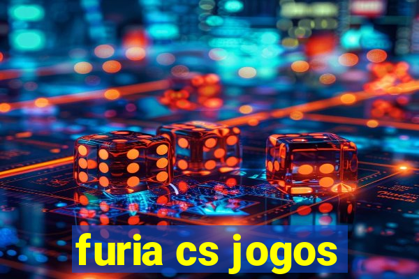 furia cs jogos