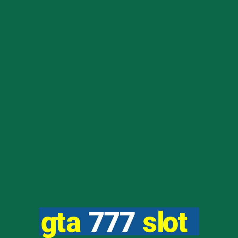 gta 777 slot