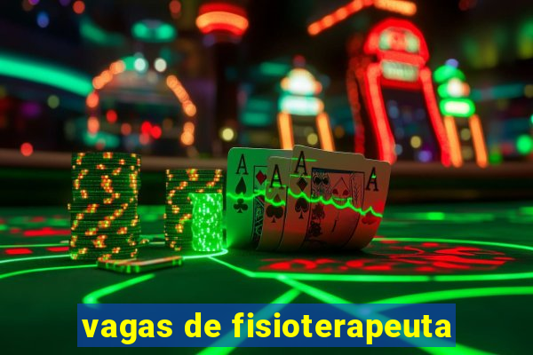 vagas de fisioterapeuta