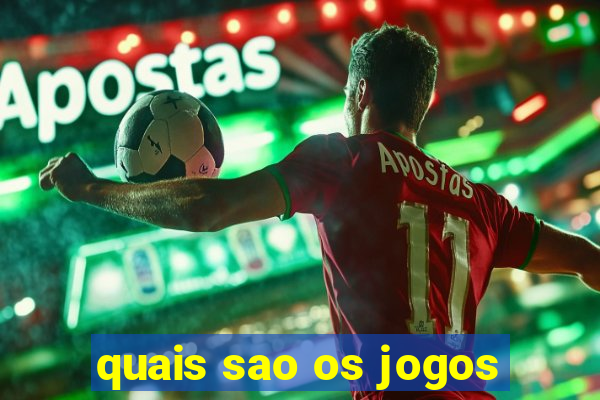 quais sao os jogos