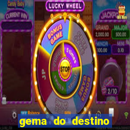 gema do destino c贸digos 2024