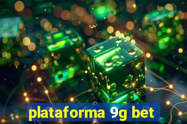 plataforma 9g bet