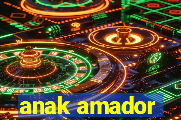 anak amador