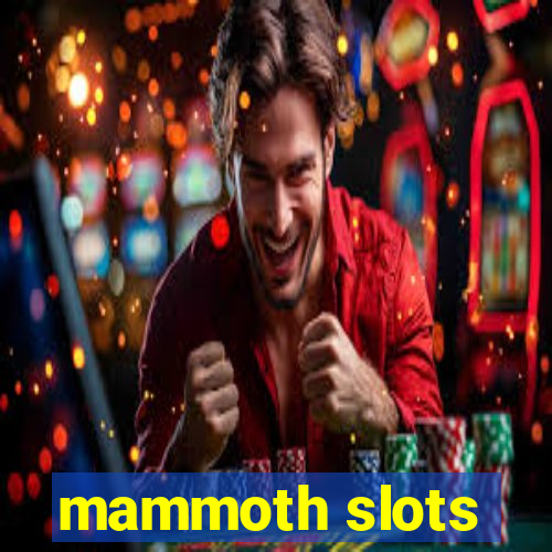 mammoth slots