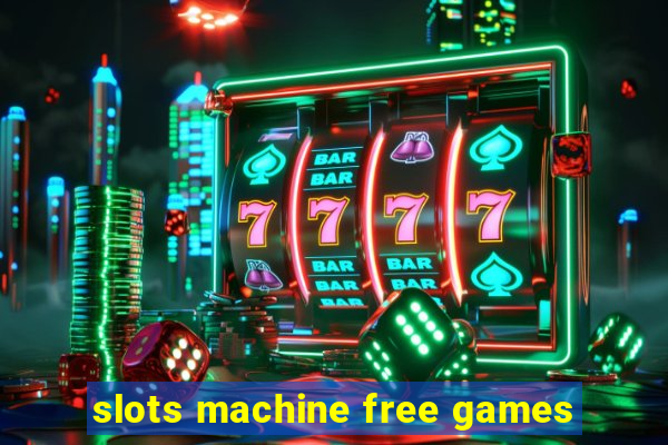 slots machine free games