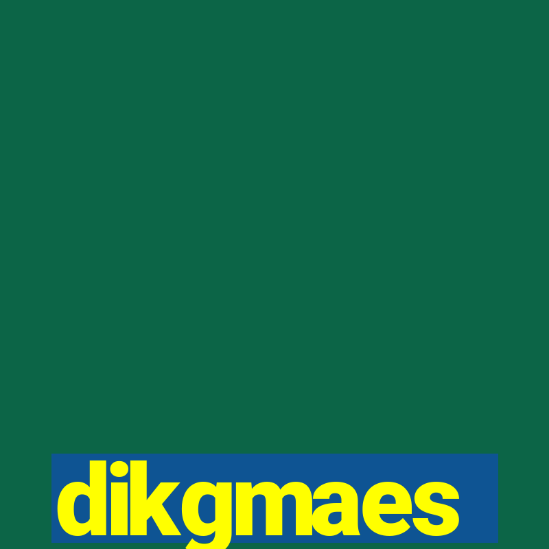 dikgmaes