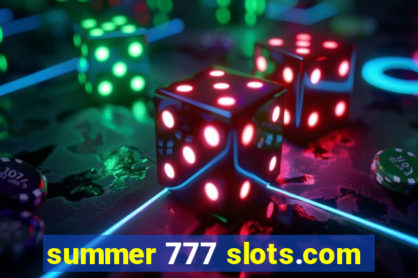 summer 777 slots.com