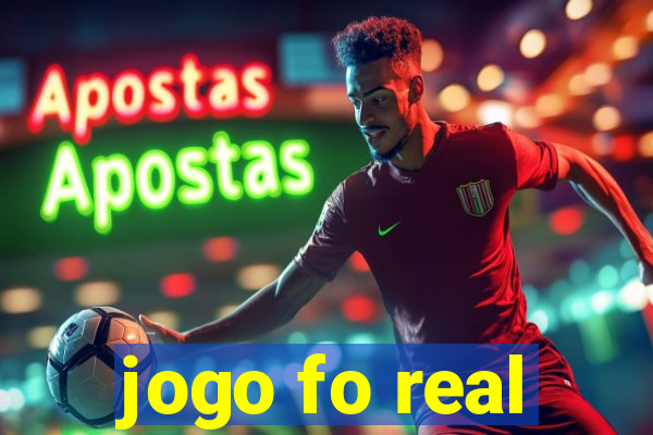 jogo fo real