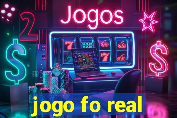 jogo fo real