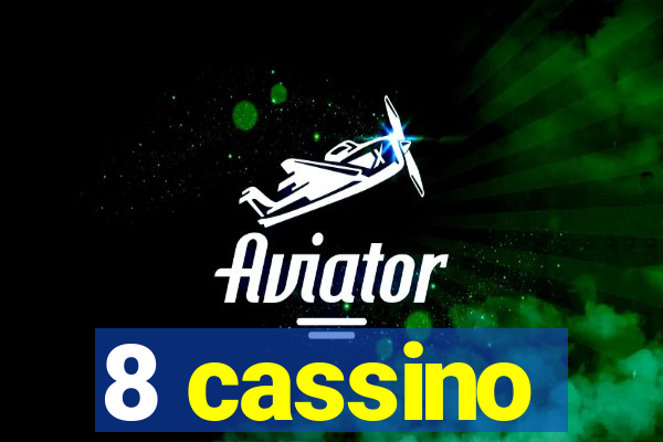 8 cassino