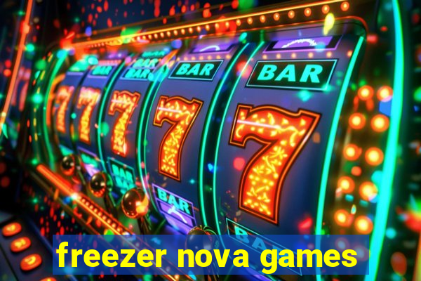 freezer nova games