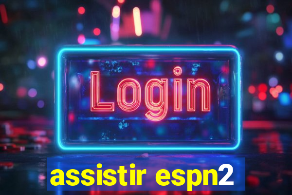 assistir espn2