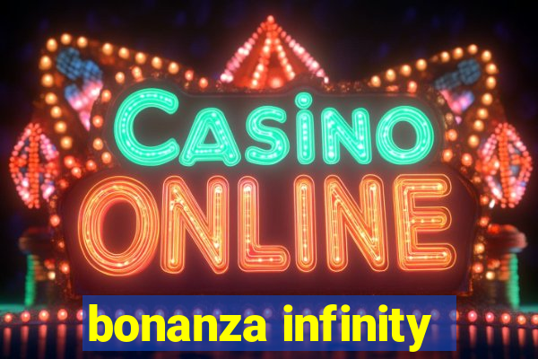 bonanza infinity