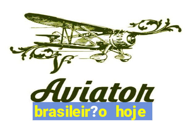 brasileir?o hoje série a