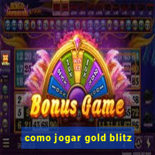 como jogar gold blitz