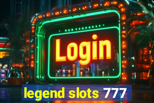 legend slots 777