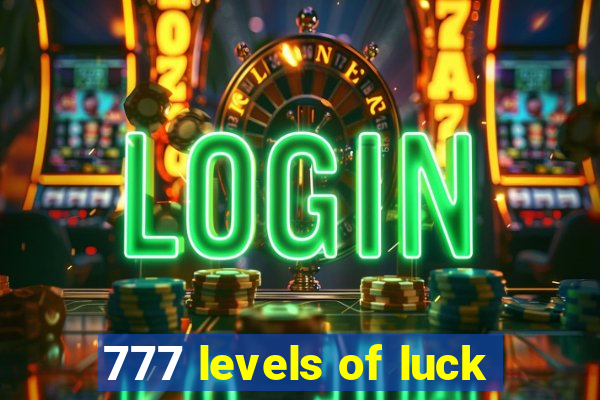 777 levels of luck