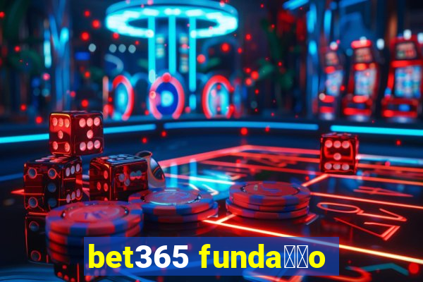 bet365 funda莽茫o