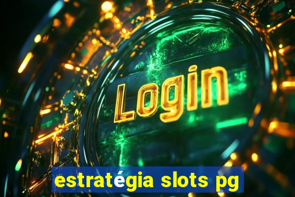 estratégia slots pg