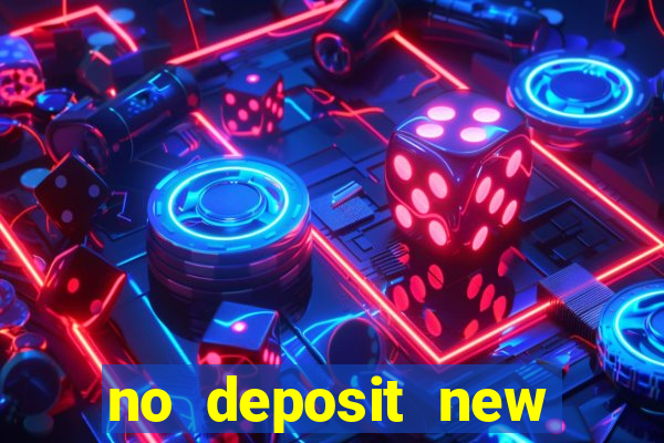 no deposit new online casino