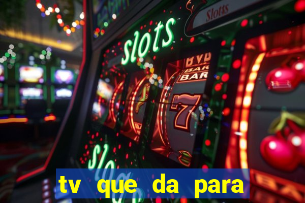 tv que da para jogar xbox