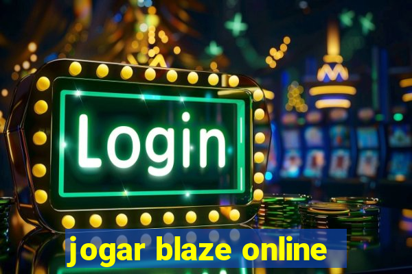 jogar blaze online