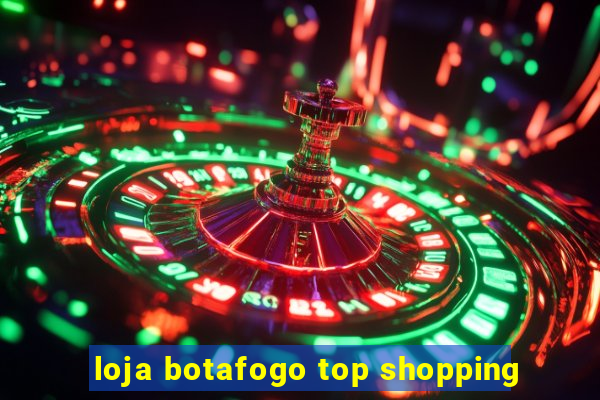 loja botafogo top shopping