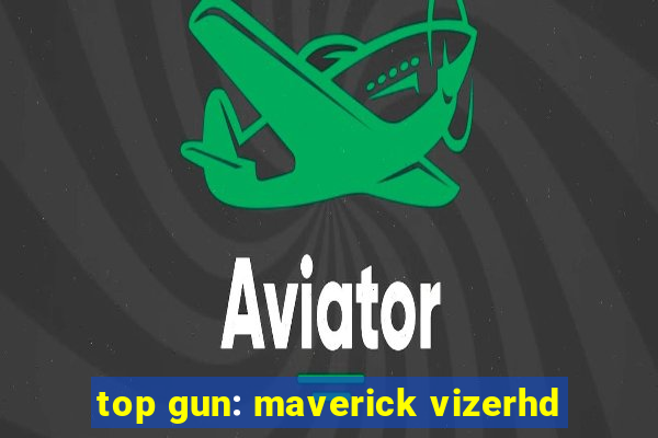 top gun: maverick vizerhd