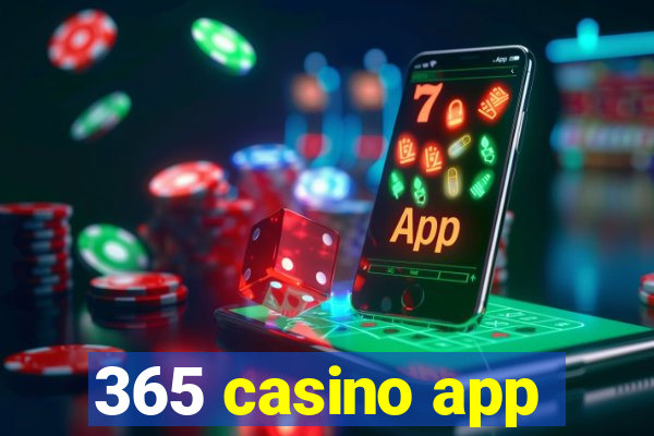 365 casino app