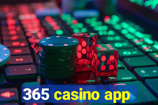 365 casino app