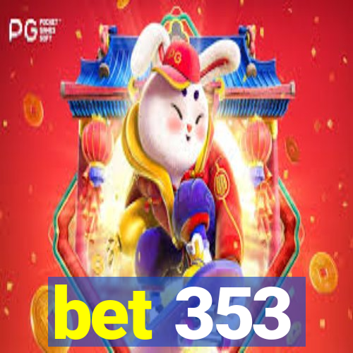 bet 353