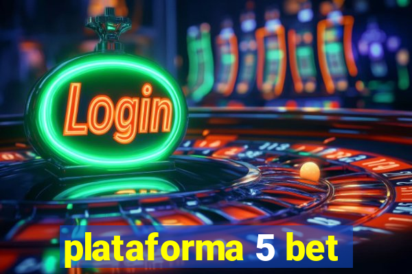 plataforma 5 bet