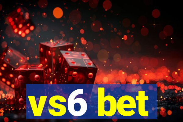 vs6 bet