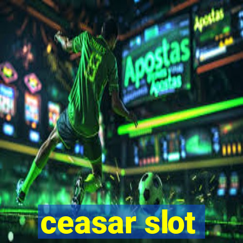 ceasar slot