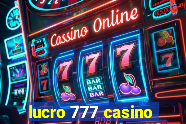 lucro 777 casino