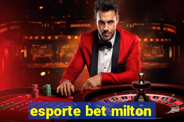 esporte bet milton