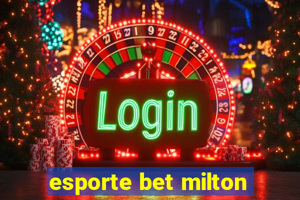 esporte bet milton