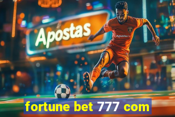 fortune bet 777 com