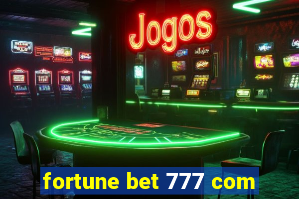 fortune bet 777 com