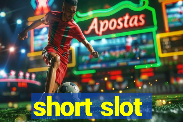 short slot