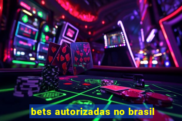 bets autorizadas no brasil