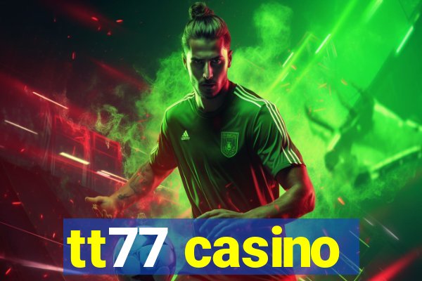 tt77 casino