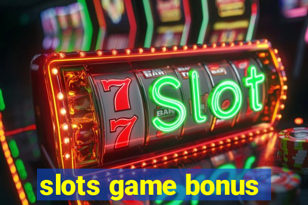 slots game bonus