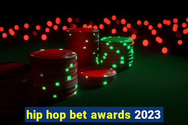 hip hop bet awards 2023